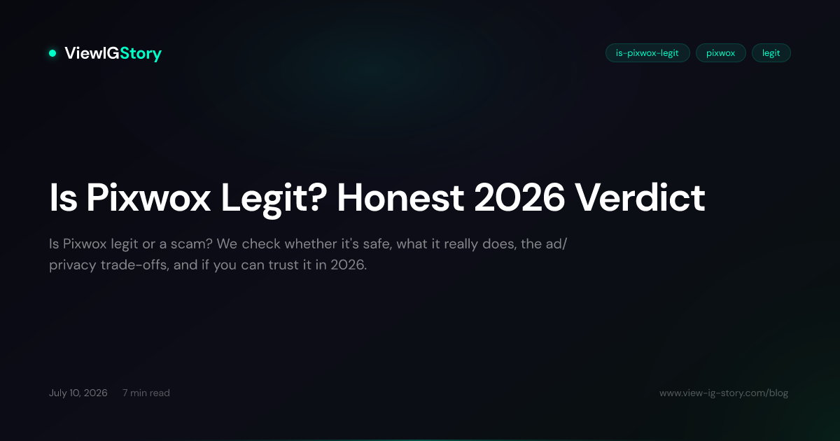 Is Pixwox Legit? Honest 2026 Verdict