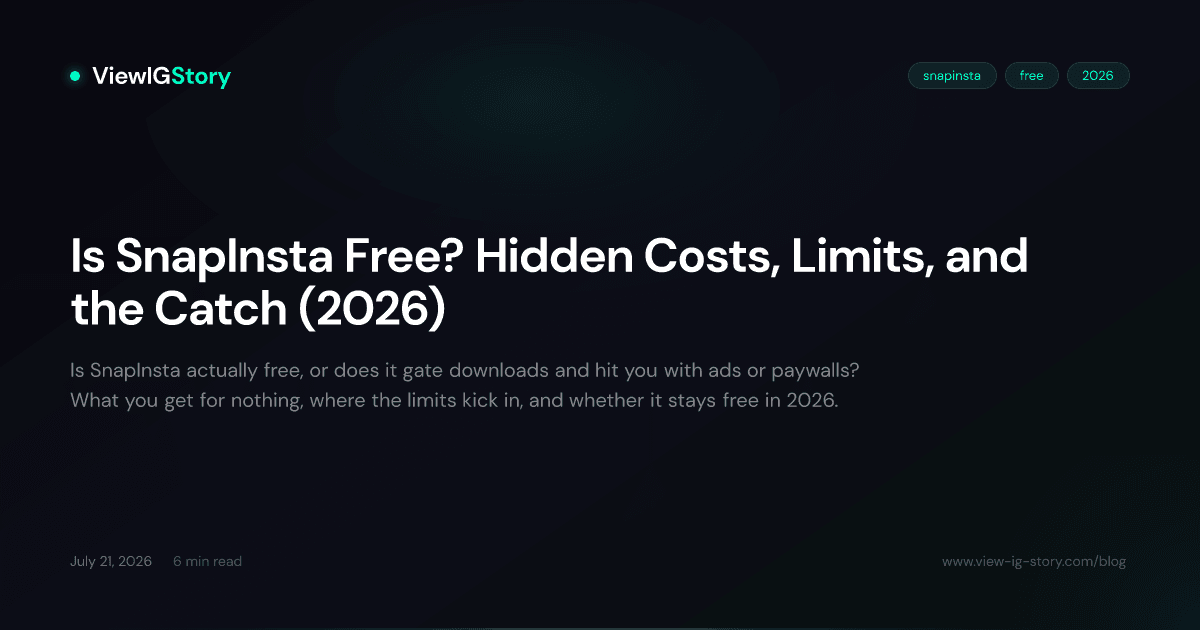 Is SnapInsta Free? Hidden Costs, Limits, and the Catch (2026)