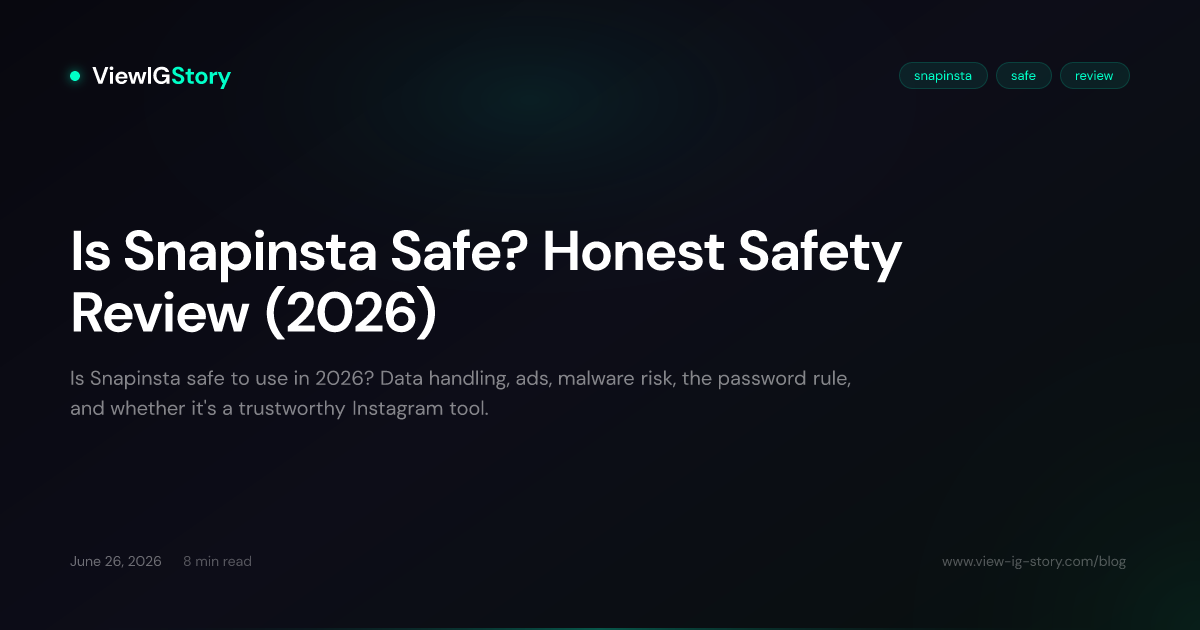 Is Snapinsta Safe? Honest Safety Review (2026)