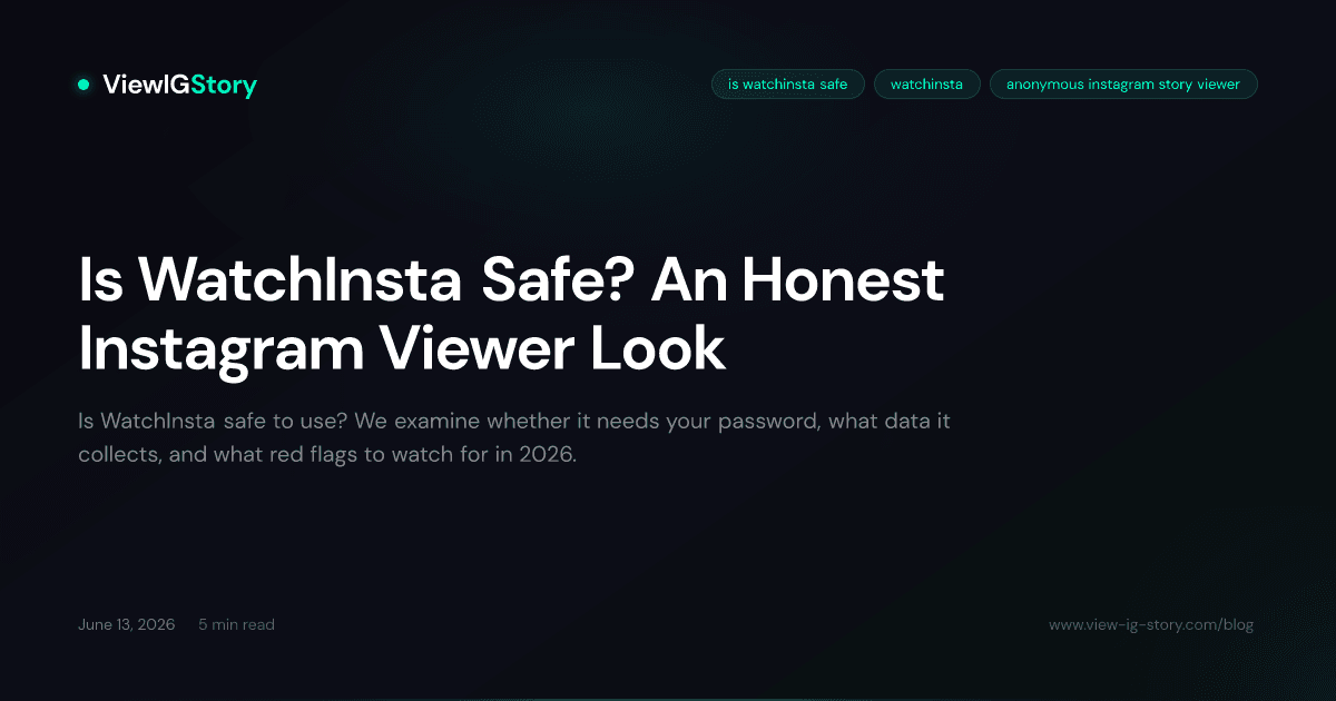 Is WatchInsta Safe? An Honest Instagram Viewer Look