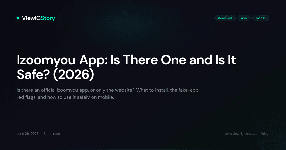 Izoomyou App: Is There One and Is It Safe? (2026)