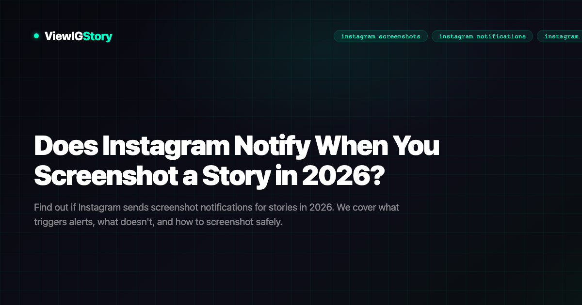 Does Instagram Notify When You Screenshot a Story in 2026?