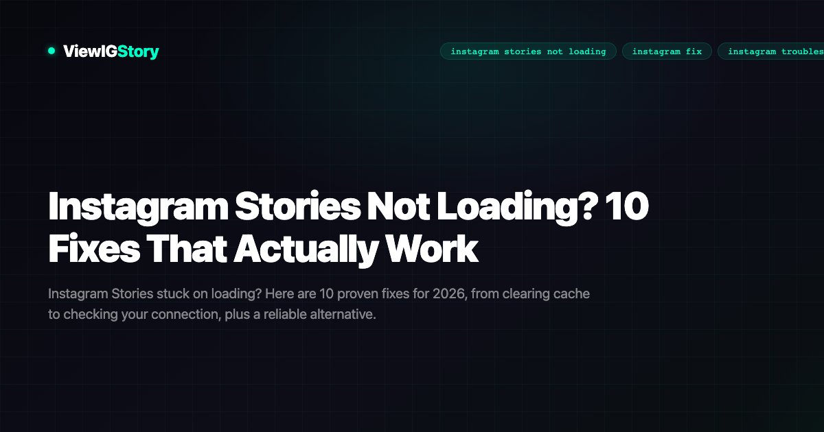 Instagram Stories Not Loading? 10 Fixes That Actually Work