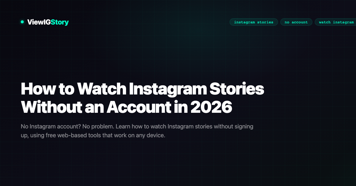 How to Watch Instagram Stories Without an Account in 2026