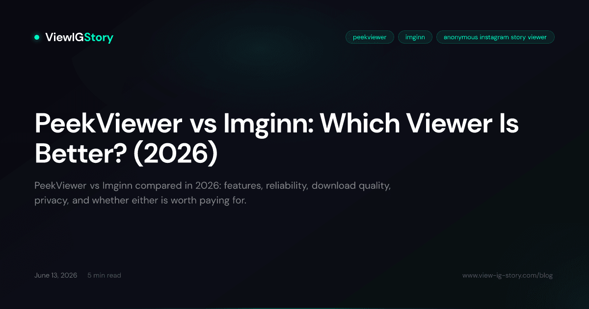 PeekViewer vs Imginn: Which Viewer Is Better? (2026)