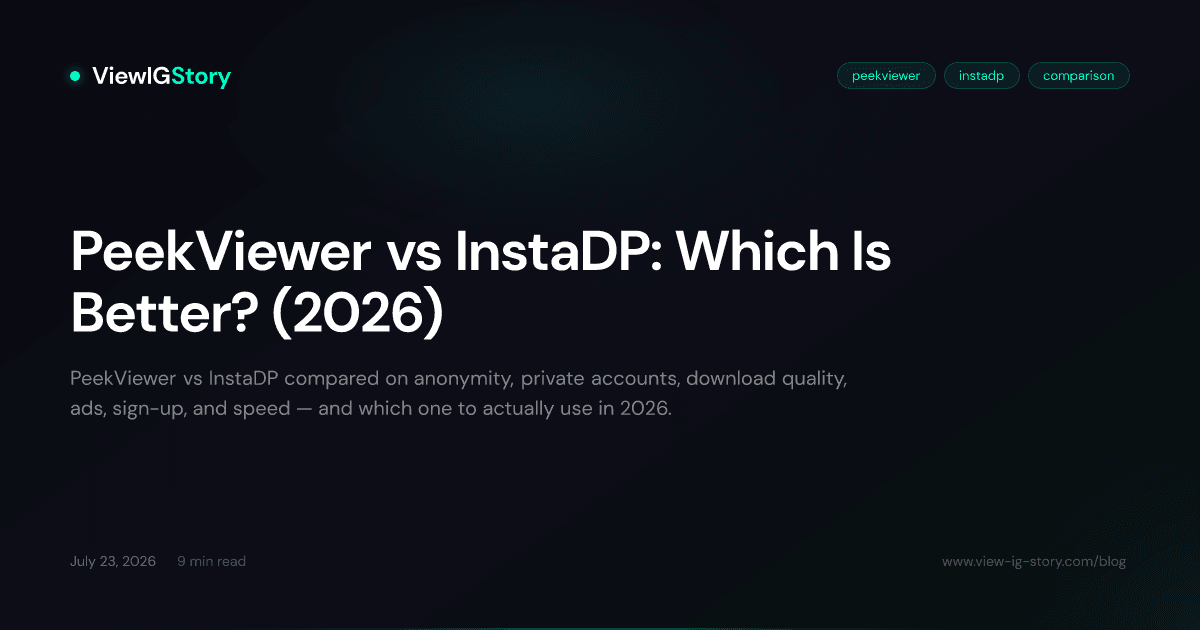 PeekViewer vs InstaDP: Which Is Better? (2026)