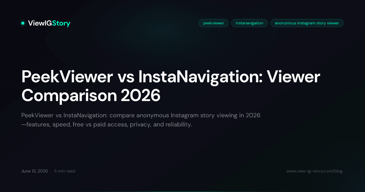 PeekViewer vs InstaNavigation: Viewer Comparison 2026