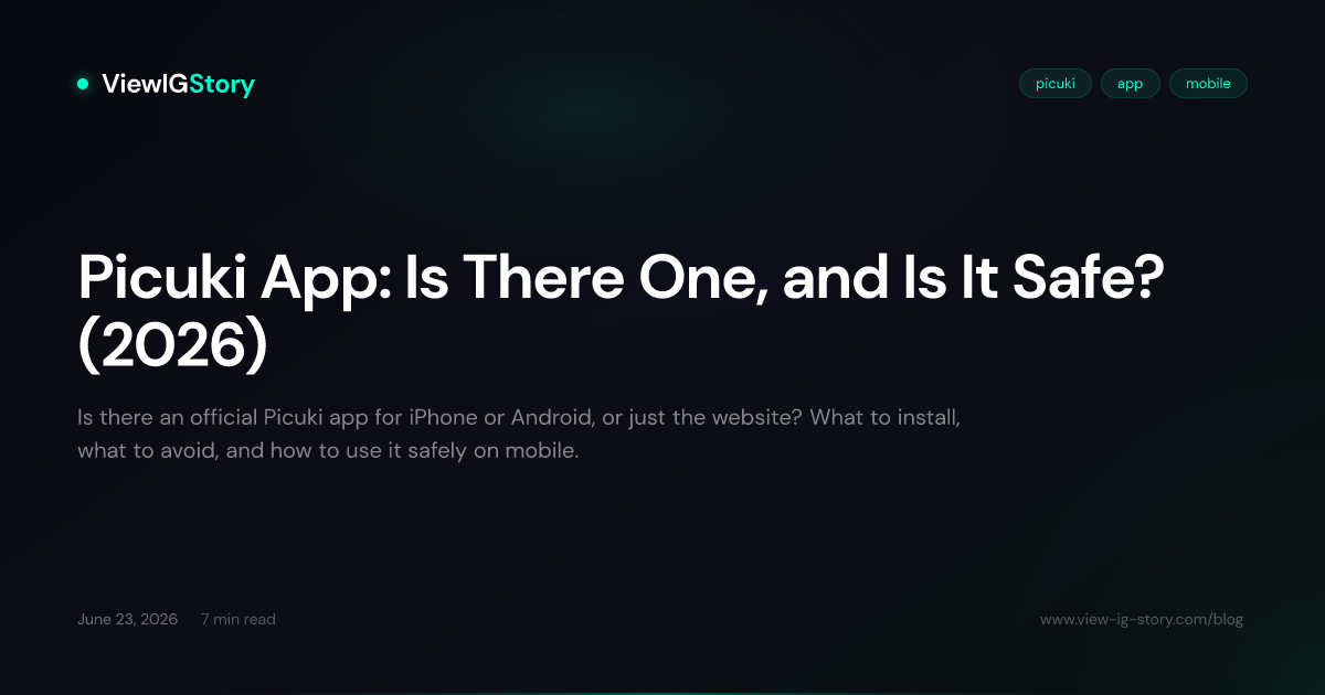 Picuki App: Is There One, and Is It Safe? (2026)