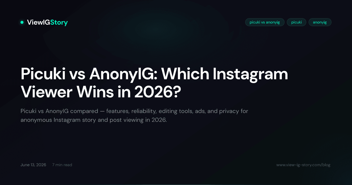 Picuki vs AnonyIG: Which Instagram Viewer Wins in 2026?