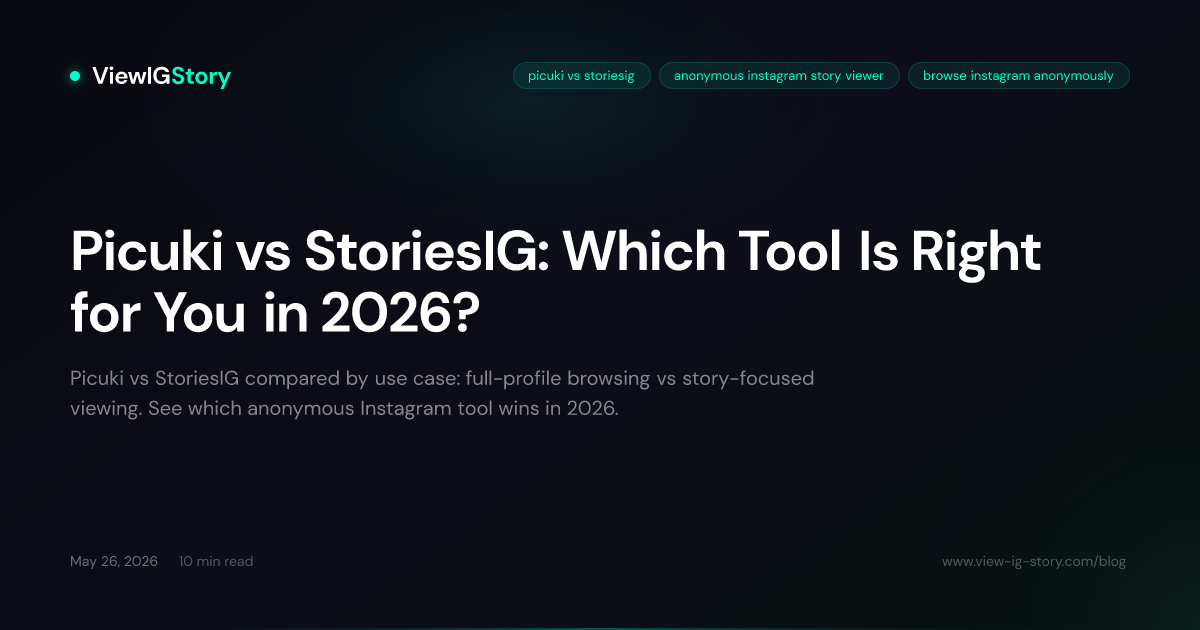 Picuki vs StoriesIG: Which Tool Is Right for You in 2026?