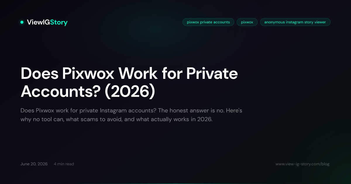 Does Pixwox Work for Private Accounts? (2026)