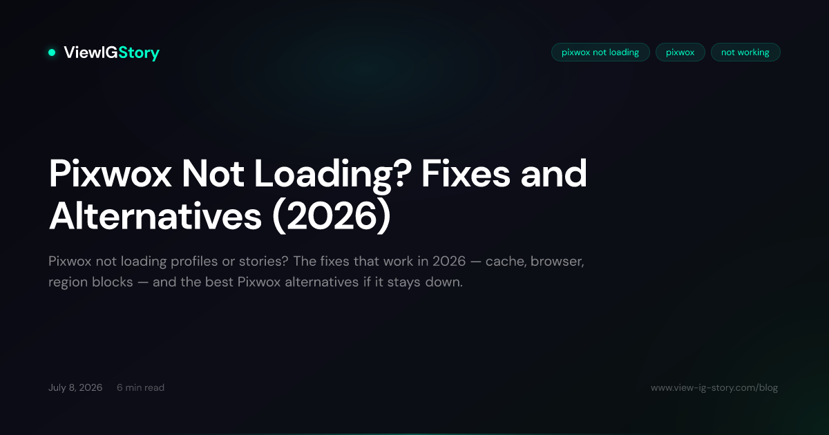 Pixwox Not Loading? Fixes and Alternatives (2026)