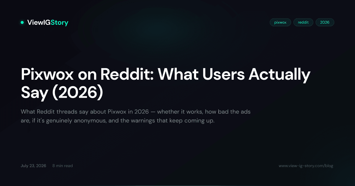 Pixwox on Reddit: What Users Actually Say (2026)