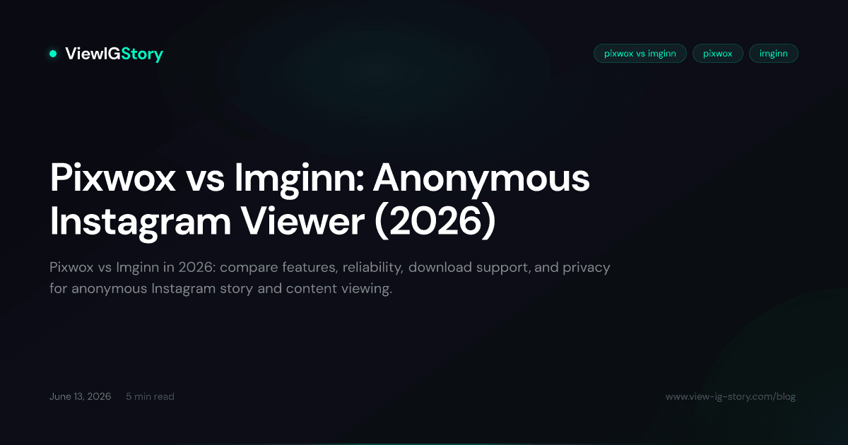 Pixwox vs Imginn: Anonymous Instagram Viewer (2026)