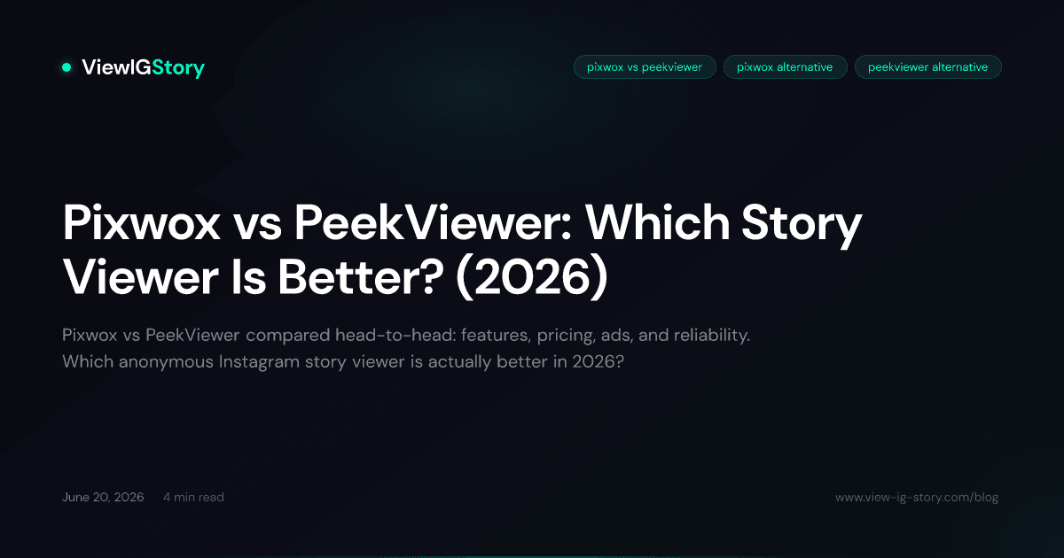 Pixwox vs PeekViewer: Which Story Viewer Is Better? (2026)