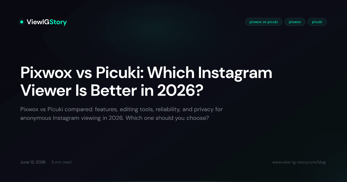 Pixwox vs Picuki: Which Instagram Viewer Is Better in 2026?
