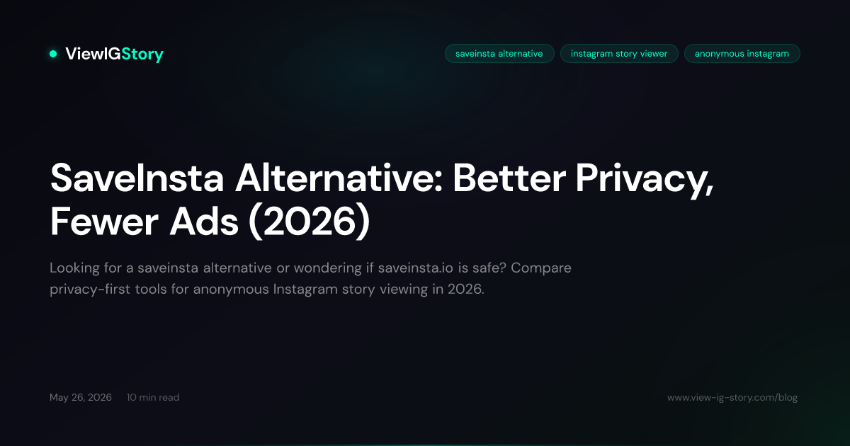 SaveInsta Alternative: Better Privacy, Fewer Ads (2026)