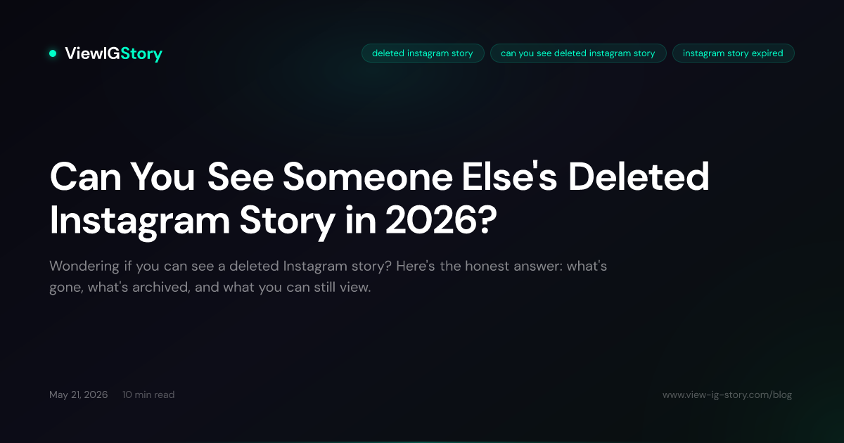 Can You See Someone Else's Deleted Instagram Story in 2026?
