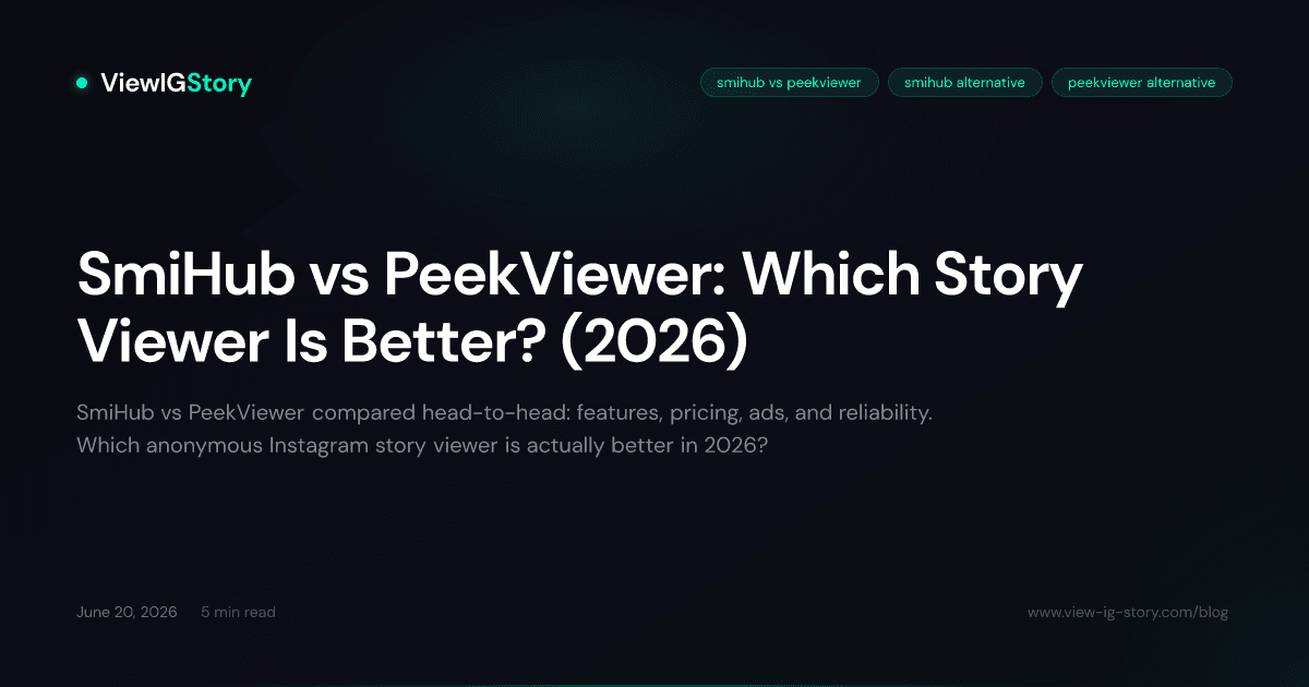 SmiHub vs PeekViewer: Which Story Viewer Is Better? (2026)