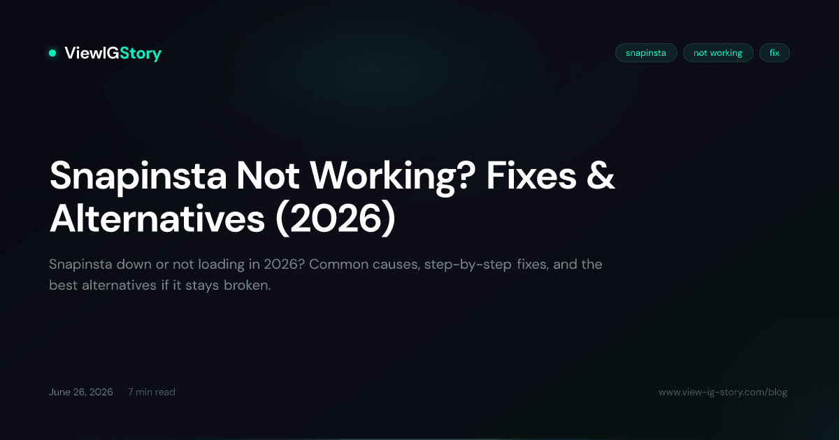 Snapinsta Not Working? Fixes & Alternatives (2026)