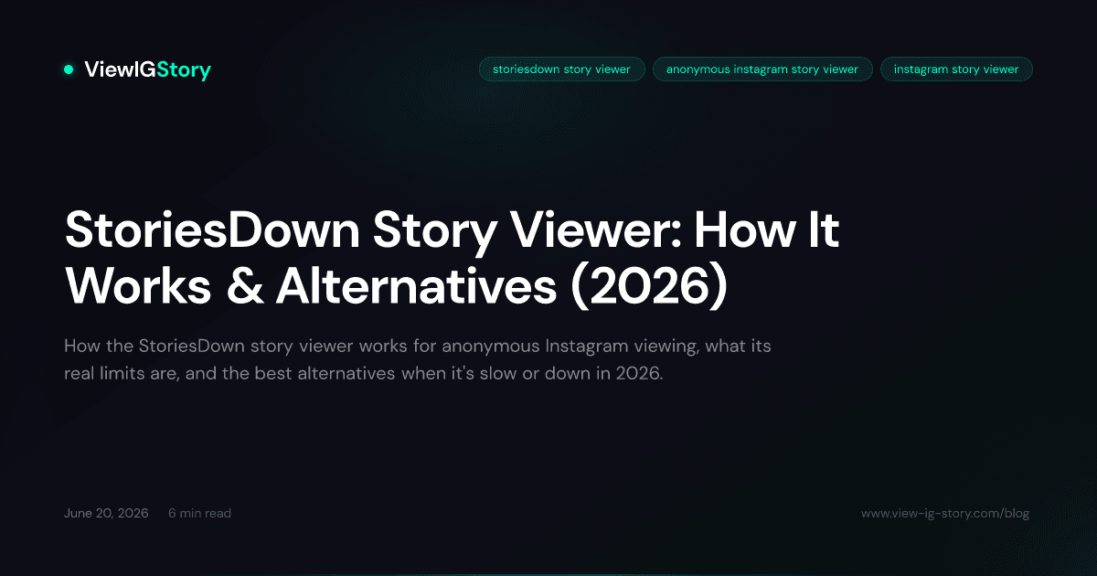StoriesDown Story Viewer: How It Works & Alternatives (2026)