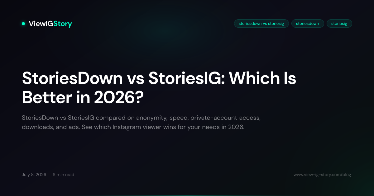 StoriesDown vs StoriesIG: Which Is Better in 2026?