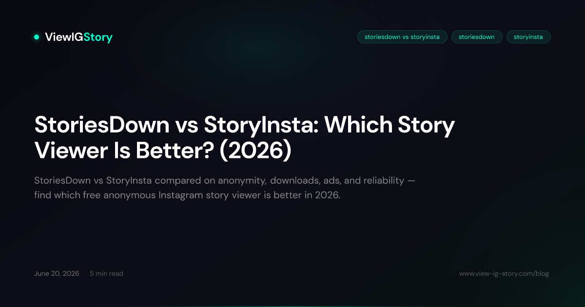 StoriesDown vs StoryInsta: Which Story Viewer Is Better? (2026)