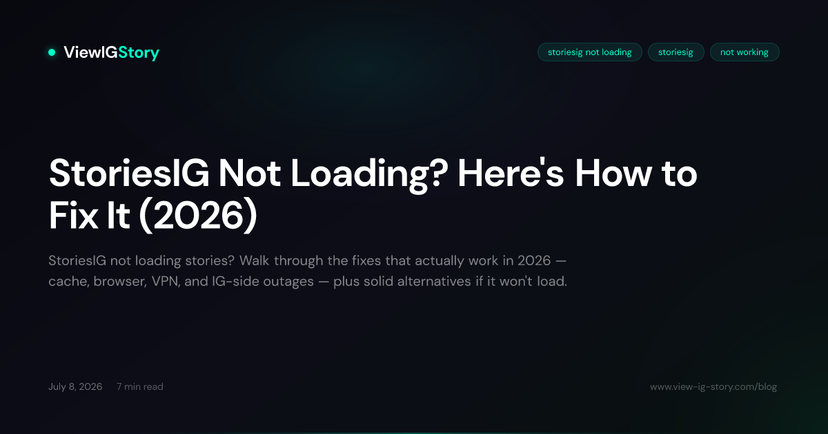 StoriesIG Not Loading? Here's How to Fix It (2026)