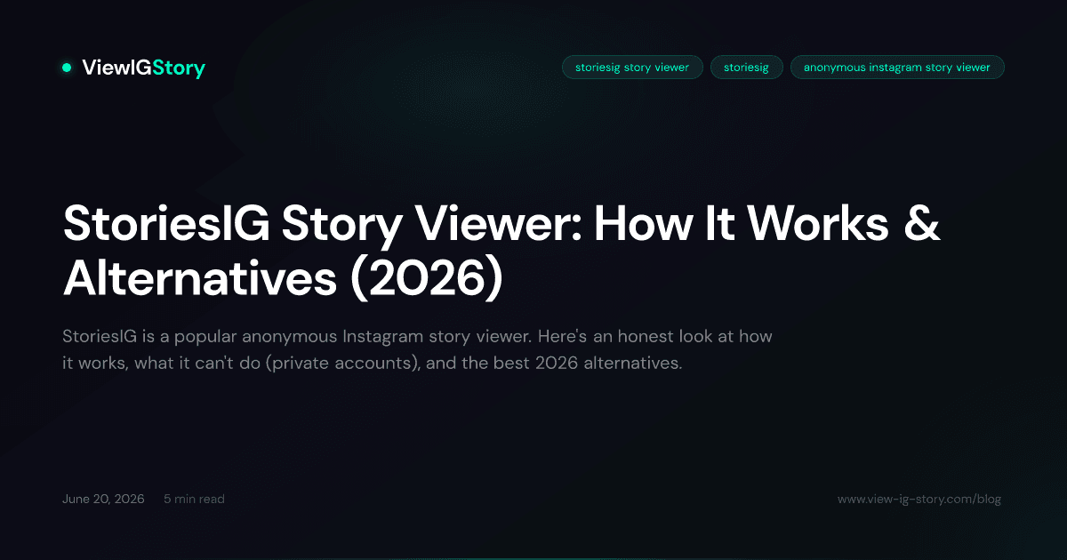 StoriesIG Story Viewer: How It Works & Alternatives (2026)