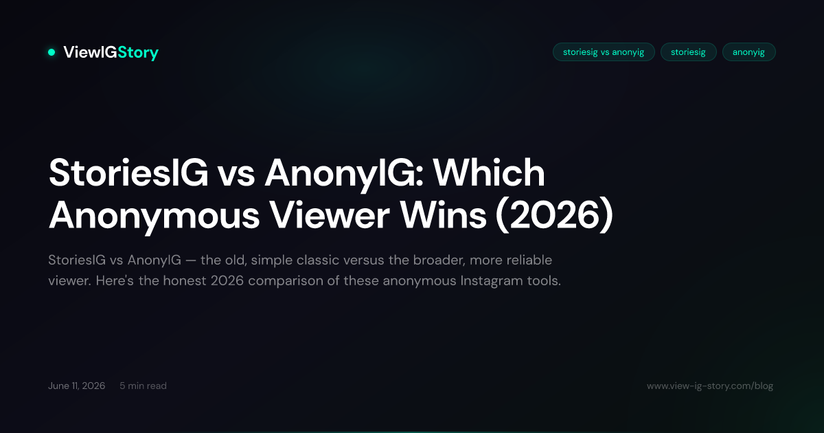 StoriesIG vs AnonyIG: Which Anonymous Viewer Wins (2026)