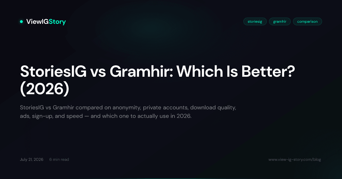 StoriesIG vs Gramhir: Which Is Better? (2026)