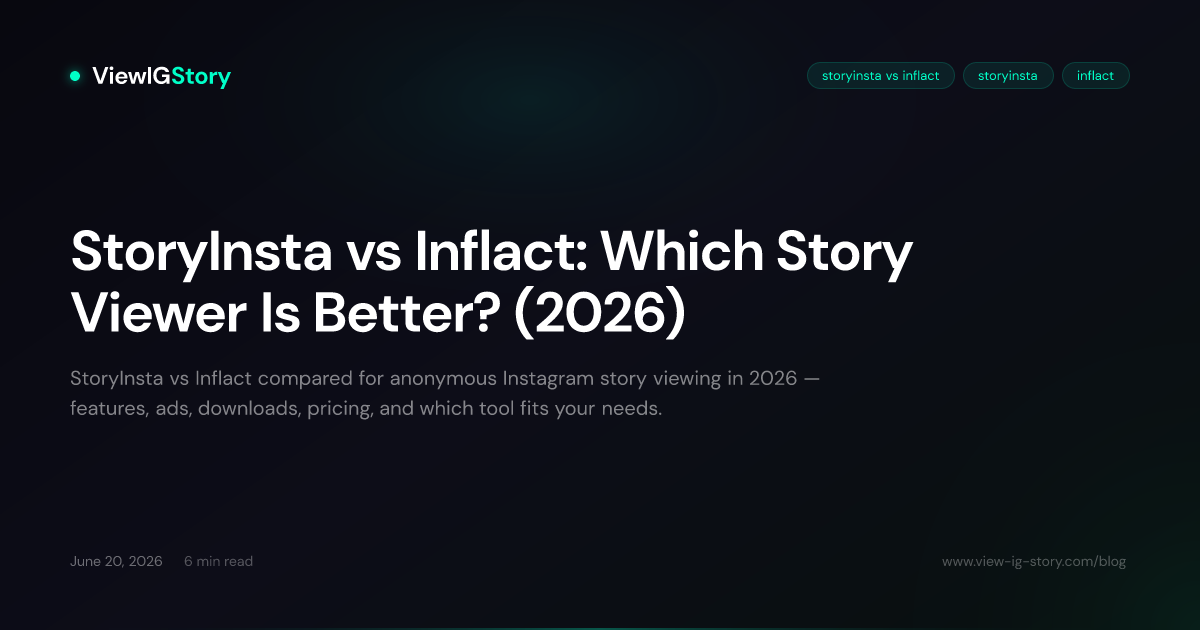 StoryInsta vs Inflact: Which Story Viewer Is Better? (2026)