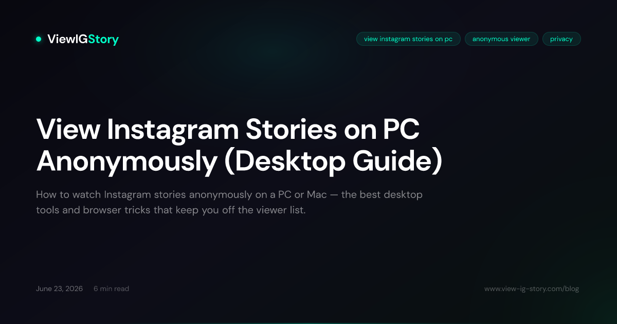 View Instagram Stories on PC Anonymously (Desktop Guide)