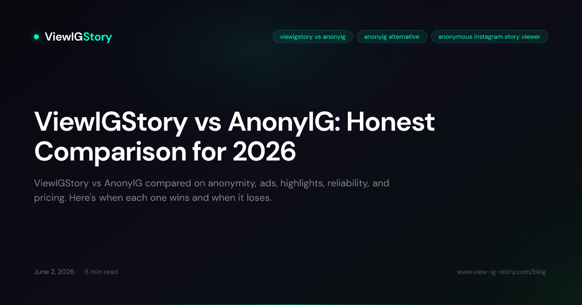ViewIGStory vs AnonyIG: Honest Comparison for 2026
