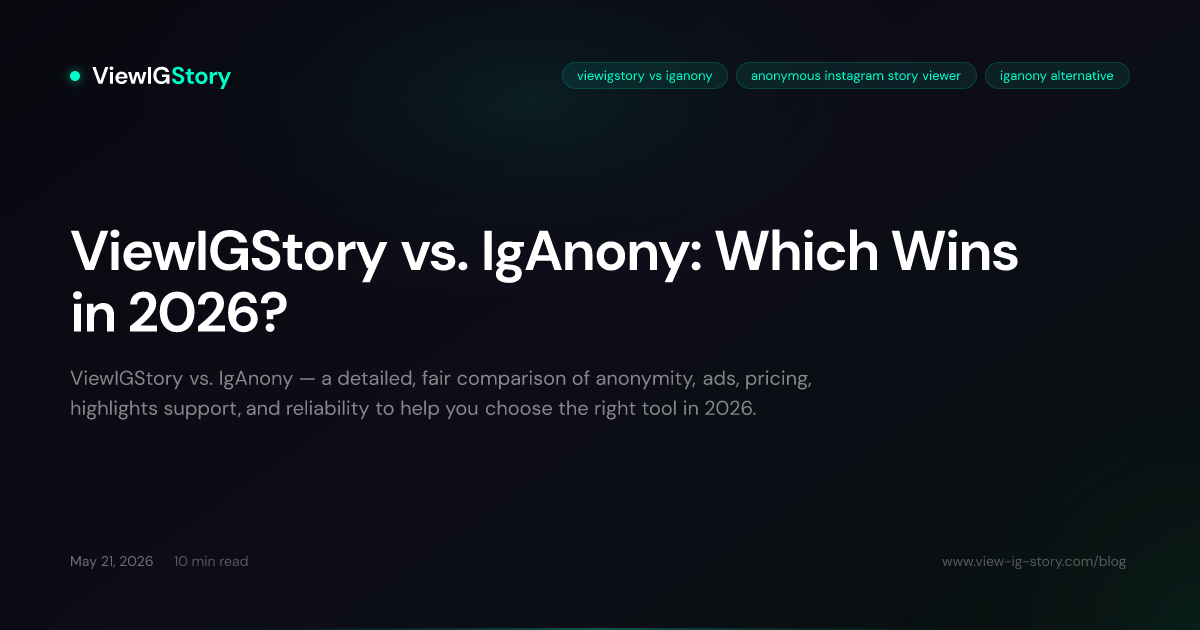 ViewIGStory vs. IgAnony: Which Wins in 2026?