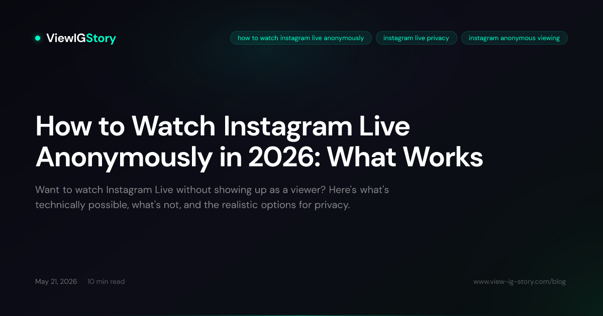 How to Watch Instagram Live Anonymously in 2026: What Works