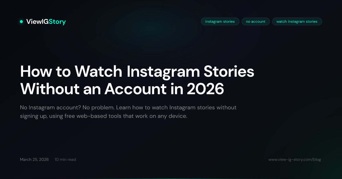 How to Watch Instagram Stories Without an Account in 2026