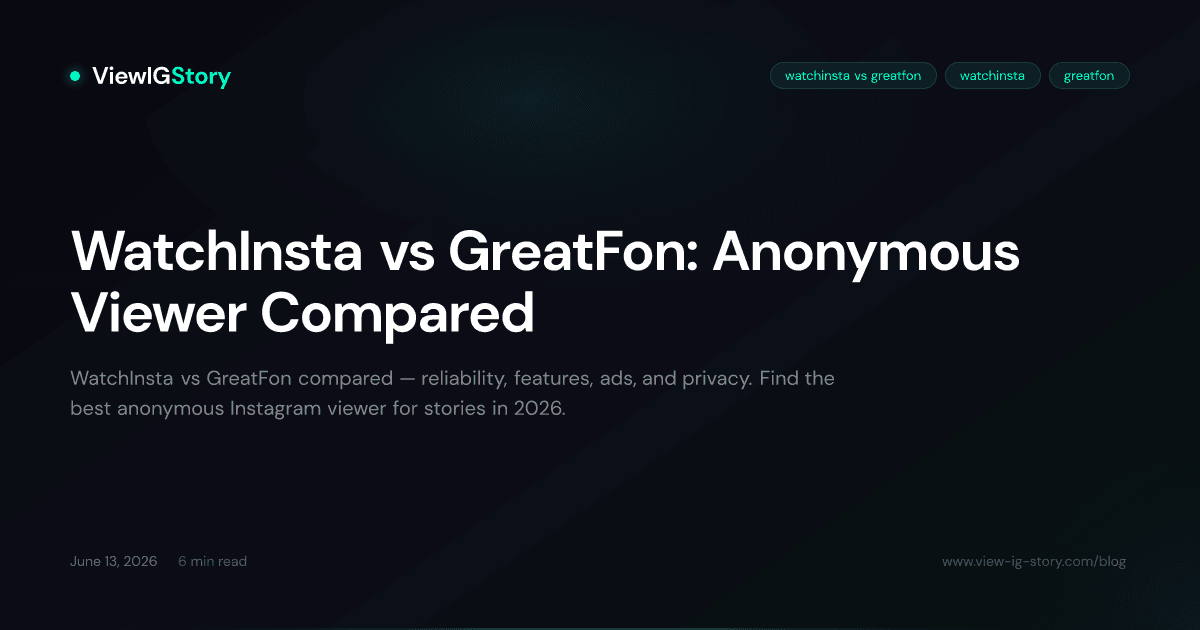 WatchInsta vs GreatFon: Anonymous Viewer Compared