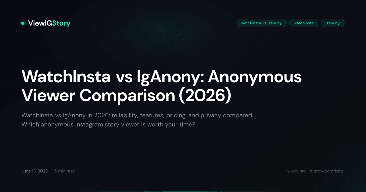 WatchInsta vs IgAnony: Anonymous Viewer Comparison (2026)