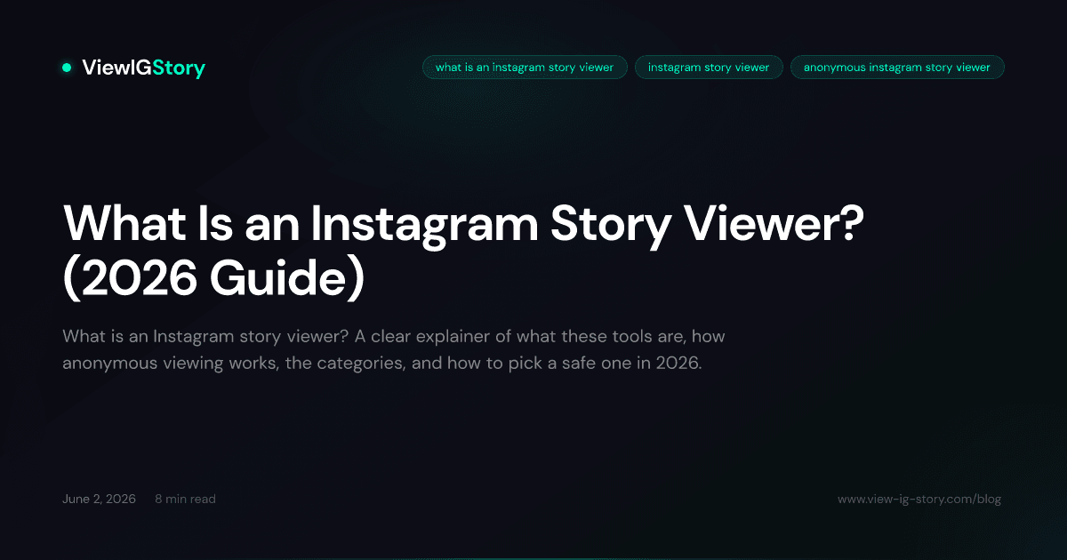 What Is an Instagram Story Viewer? (2026 Guide)