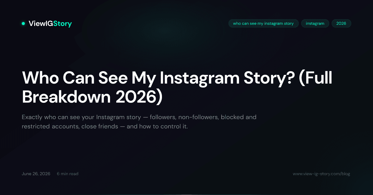 Who Can See My Instagram Story? (Full Breakdown 2026)