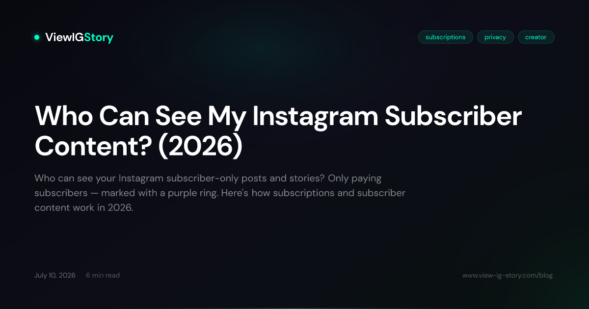 Who Can See My Instagram Subscriber Content? (2026)