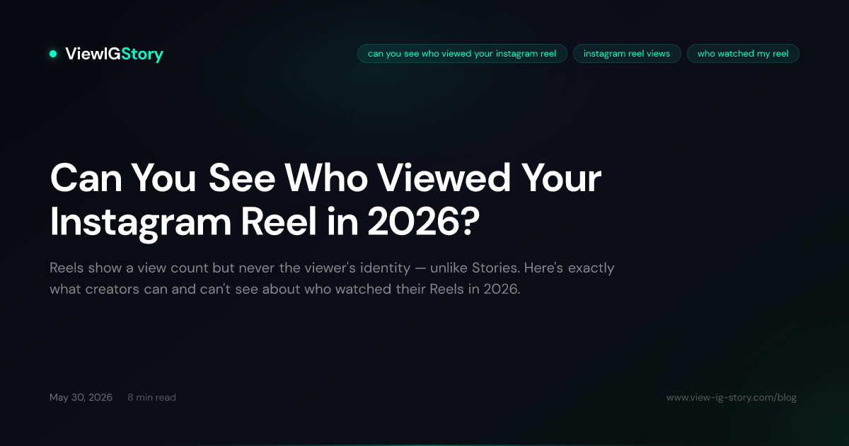 Can You See Who Viewed Your Instagram Reel in 2026?
