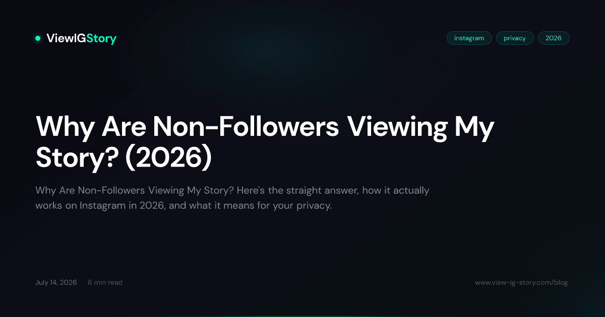 Why Are Non-Followers Viewing My Story? (2026)