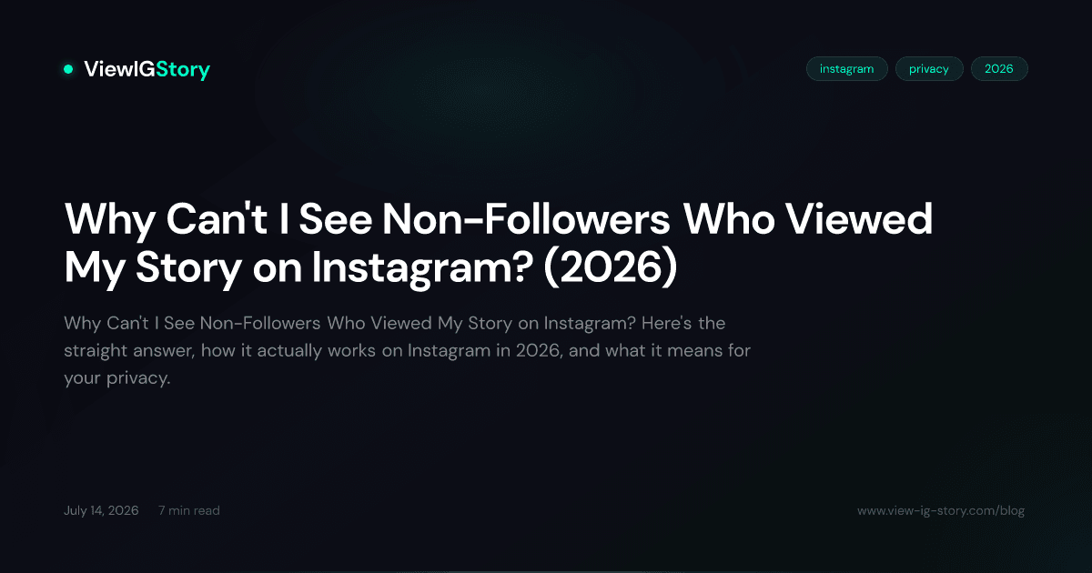 Why Can't I See Non-Followers Who Viewed My Story on Instagram? (2026)