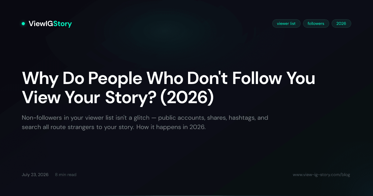 Why Do People Who Don't Follow You View Your Story? (2026)