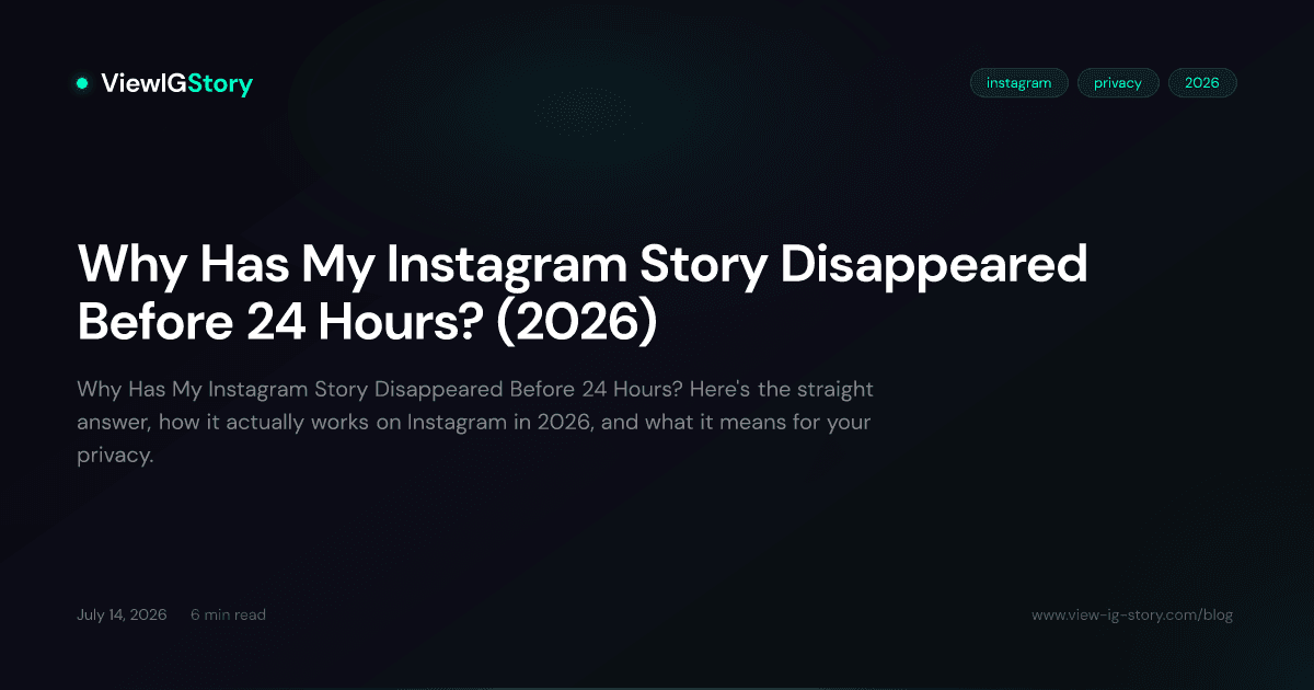 Why Has My Instagram Story Disappeared Before 24 Hours? (2026)